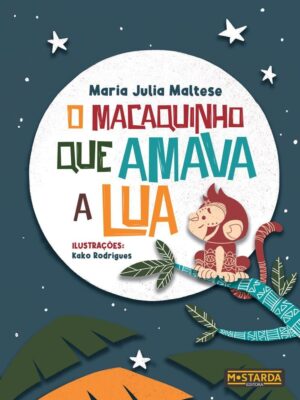 O MACAQUINHO QUE AMAVA A LUA